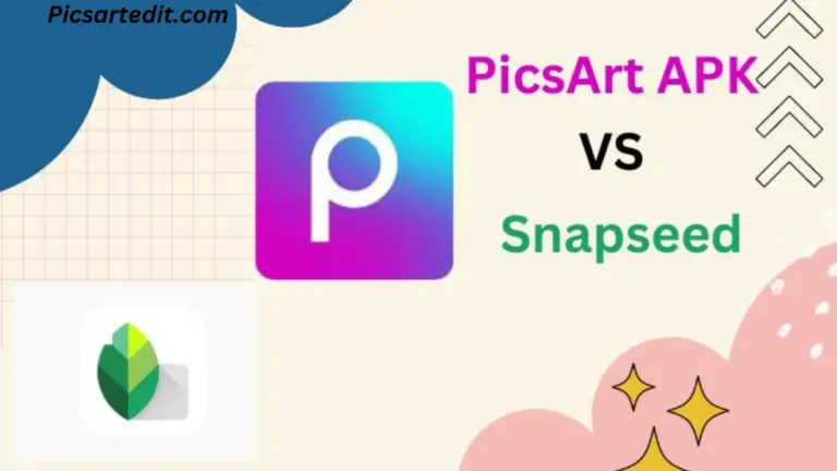 PicsArt APK and Snapseed APK