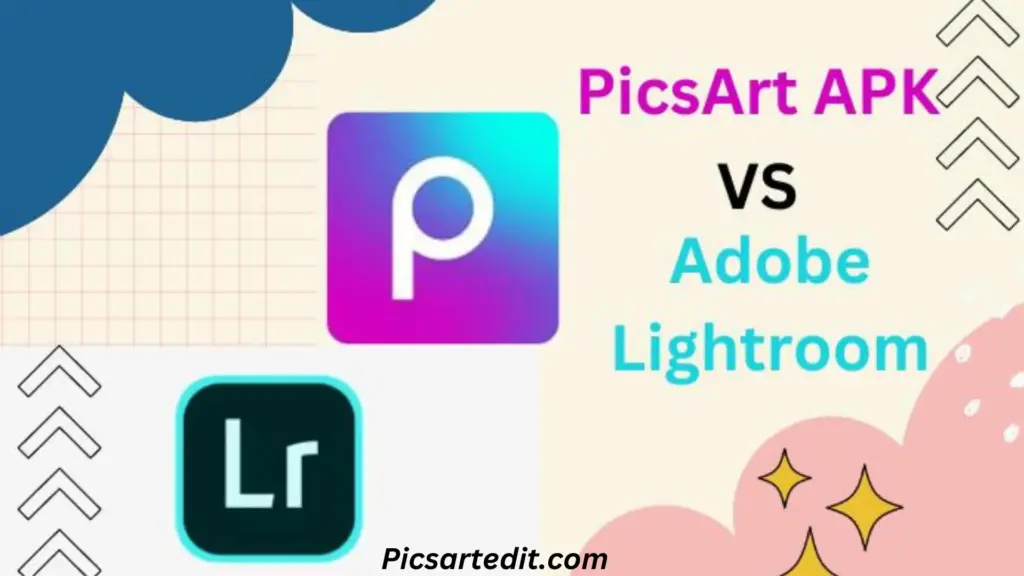PicsArt and Adobe Lightroom
