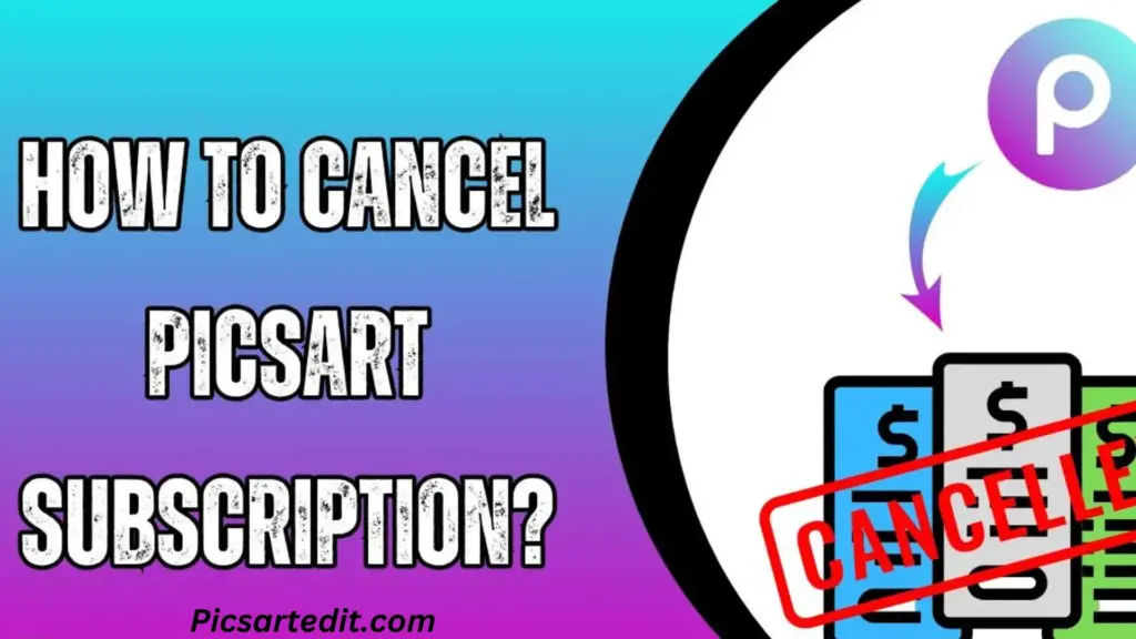 Cancel PicsArt Subscription