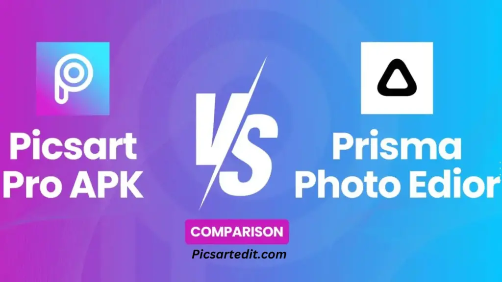 PicsArt APK and Prisma APK