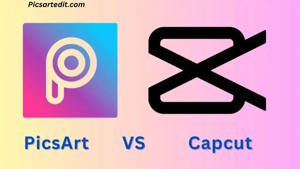 PicsArt vs CapCut